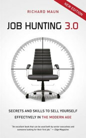 Job Hunting 3.0 Skills and secrets to sell yourself effectively in the modern age【電子書籍】[ Richard Maun ]