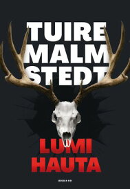 Lumihauta【電子書籍】[ Tuire Malmstedt ]