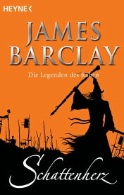 Schattenherz Die Legenden des Raben Bd. 3【電子書籍】[ James Barclay ]