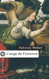 L'ange de Florence【電子書籍】[ Patrick Weber ]