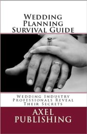 Wedding Planning Survival Guide【電子書籍】[ Axel Publishing ]