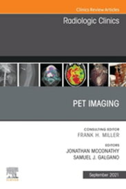 PET Imaging, An Issue of Radiologic Clinics of North America, E-Book PET Imaging, An Issue of Radiologic Clinics of North America, E-Book【電子書籍】