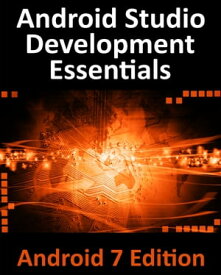 Android Studio 2.2 Development Essentials - Android 7 Edition【電子書籍】[ Neil Smyth ]