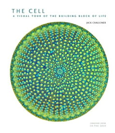 The Cell A Visual Tour of the Building Block of Life【電子書籍】[ Jack Challoner ]