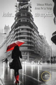 Andar… sin zapatos 【電子書籍】[ Yehosua Mikaela Arcas De La Varga ]