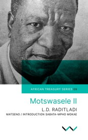 Motswasele II【電子書籍】[ Leetile Disang Raditladi ]