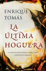 La ?ltima hoguera【電子書籍】[ Enrique Tom?s ]
