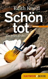 Sch?n tot Ein Wien-Krimi【電子書籍】[ Edith Kneifl ]