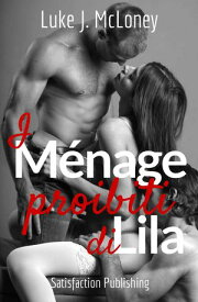 I m?nage proibiti di Lila【電子書籍】[ Luke J. McLoney ]