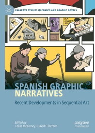 Spanish Graphic Narratives Recent Developments in Sequential Art【電子書籍】