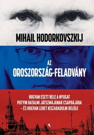 Az Oroszorsz?g-feladv?ny【電子書籍】[ Mihail Hodorkovszkij ]