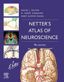 Netter's Atlas of Neuroscience E-Book Netter's Atlas of Neuroscience E-Book【電子書籍】[ David L. Felten, MD, PhD ]