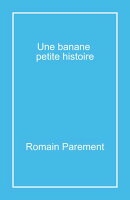 Une banane petite histoire
