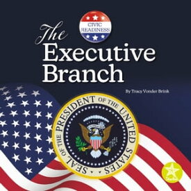 The Executive Branch【電子書籍】[ Tracy Vonder Brink ]