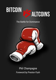 Bitcoin vs Altcoins【電子書籍】[ Phil Champagne ]