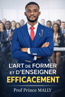 L'Art de Former et d'Enseigner Efficacement