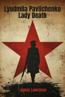 Lyudmila Pavlichenko: Lady Death