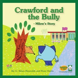 Crawford and the Bully - Milow's Story A Crawford the Cat Book【電子書籍】[ G. Brian Reynolds ]
