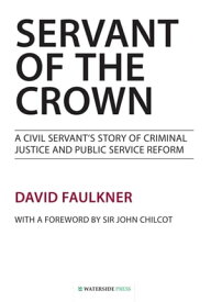 Servant of the Crown【電子書籍】[ David Faulkner ]