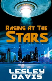 Raging at the Stars【電子書籍】[ Lesley Davis ]