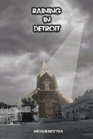 Raining in Detroit【電子書籍】[ Natalie Motyka ]