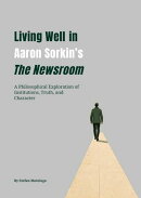 Living Well in Aaron Sorkin's The Newsroom