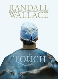 The Touch【電子書籍】[ Randall Wallace ]
