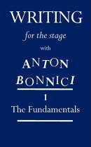 Writing for the Stage with Anton Bonnici: Book One