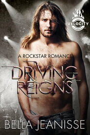 Driving Reigns: Velocity Book 4【電子書籍】[ Bella Jeanisse ]
