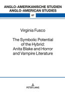 The Symbolic Potential of the Hybrid: Anita Blake and Horror and Vampire Literature