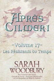 Les R?sistants du Temps (Apr?s Cilmeri 17)【電子書籍】[ Sarah Woodbury ]