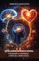 Inteligencia Emocional: Potenciando El Aprendizaje A Través De La Neurociencia