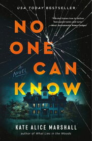 No One Can Know A Novel【電子書籍】[ Kate Alice Marshall ]