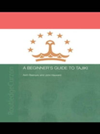 A Beginners' Guide to Tajiki【電子書籍】[ Azim Baizoyev ]