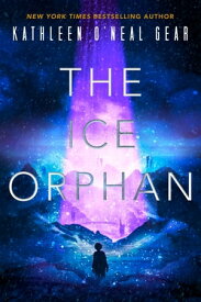 The Ice Orphan【電子書籍】[ Kathleen O'Neal Gear ]