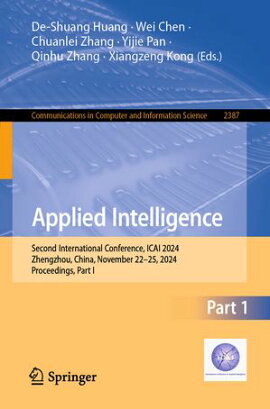 Applied Intelligence Second International Conference, ICAI 2024, Zhengzhou, China, November 22?25, 2024, Proceedings, Part I