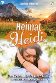 Das Geheimnis der alten Milli Heimat-Heidi 71 ? Heimatroman【電子書籍】[ Stefanie Valentin ]