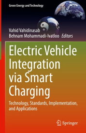 Electric Vehicle Integration via Smart Charging Technology, Standards, Implementation, and Applications【電子書籍】