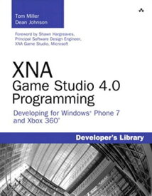 XNA Game Studio 4.0 Programming Developing for Windows Phone 7 and Xbox 360【電子書籍】[ Tom Miller ]