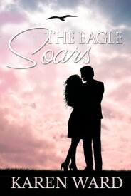 The Eagle Soars【電子書籍】[ Karen Ward ]