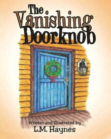 The Vanishing Doorknob【電子書籍】[ L. M. Haynes ]