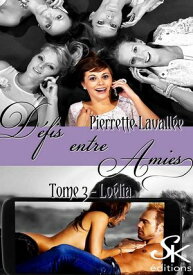 D?fis entre amies 3 Lo?lia【電子書籍】[ Pierrette Lavall?e ]