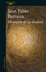 Memoria de la madera【電子書籍】[ Juan Pablo Bertazza ]