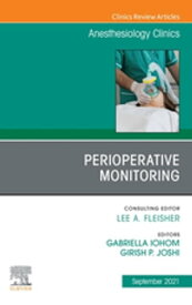 Perioperative Monitoring, An Issue of Anesthesiology Clinics, E-Book Perioperative Monitoring, An Issue of Anesthesiology Clinics, E-Book【電子書籍】
