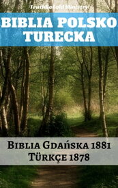 Biblia Polsko Turecka Biblia Gda?ska 1881 - T?rk?e 1878【電子書籍】[ TruthBeTold Ministry ]