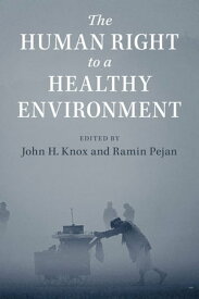 The Human Right to a Healthy Environment【電子書籍】