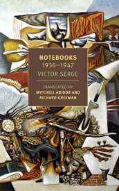 Notebooks: 1936-1947【電子書籍】[ Victor Serge ]