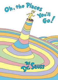 Oh, the Places You'll Go!【電子書籍】[ Dr. Seuss ]
