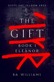 The Gift Book 1: Eleanor【電子書籍】[ RA Williams ]
