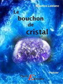 Le bouchon de cristal【電子書籍】[ Maurice Leblanc ]